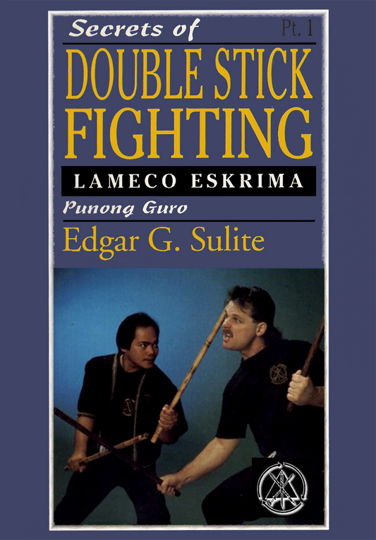 Secrets of Double Stick Fighting Vol 1