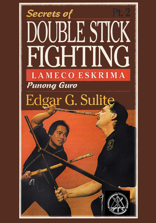 Secrets of Double Stick Fighting Vol 2